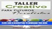 [New] Taller creativo para futuros novelistas (Spanish Edition) Exclusive Online