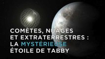 Comètes et extraterrestres : les mystères de l'étoile de Tabby