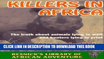 [PDF] Killers in Africa: The Truth About Animals Lying in Wait and Hunters Lying in Print Popular