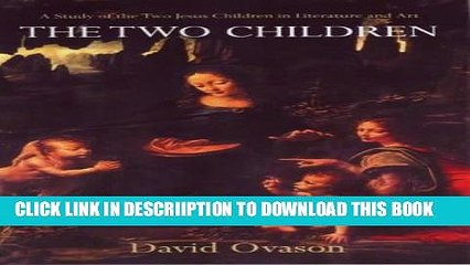 [PDF] The Two Children: A Study of the Two Jesus Children in Literature and Art Popular Colection