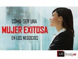 Valores empresariales SERIE cómo ser una mujer exitosa en los negocios