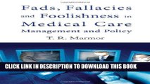 [Read PDF] Fads, Fallacies And Foolishness in Medical Care Management And Policy Download Free