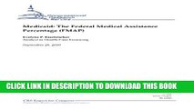 [Read PDF] Medicaid: The Federal Medical Assistance Percentage (FMAP) Ebook Online