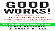 [PDF] Good Works!: Marketing and Corporate Initiatives that Build a Better World...and the Bottom