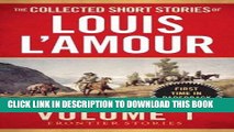 [PDF] The Collected Short Stories of Louis L Amour, Volume 1: Frontier Stories [Full Ebook]