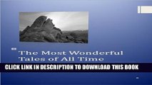 [New] The Most Wonderful Tales of All Time: Top legends, secret,  mysteries, weird, myths,