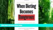 Big Deals  When Dieting Becomes Dangerous: A Guide to Understanding and Treating Anorexia and