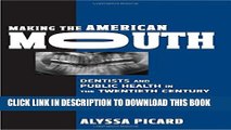 [PDF] Making the American Mouth: Dentists and Public Health in the Twentieth Century (Critical