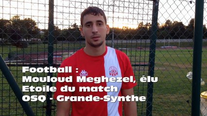 Football Mouloud Meghezel, étoile du match OSQ - Grande-Synthe