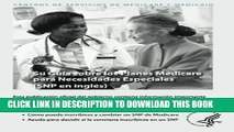 [Read PDF] Su Guia sobre los Planes Medicare para Necesidades Especiales (SNP en ingles) (Spanish