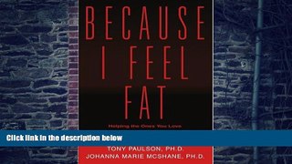 Big Deals  Because I Feel Fat: Helping the Ones You Love Deal with an Eating Disorder  Best Seller