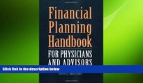 there is  Financial Planning Handbook For Physicians And Advisors