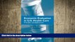 complete  Economic Evaluation In U.S. Health Care: Principles And Applications