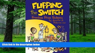 Big Deals  Flipping the Switch: Freedom from Bulimia  Free Full Read Best Seller