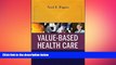 different   Value Based Health Care: Linking Finance and Quality