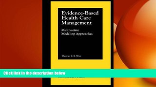 there is  Evidence-Based Health Care Management: Multivariate Modeling Approaches