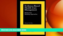 there is  Evidence-Based Health Care Management: Multivariate Modeling Approaches