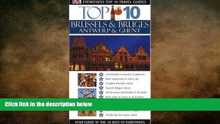 READ book  Top 10 Brussels   Antwerp Bruges, Ghent (Eyewitness Top 10 Travel Guide)  DOWNLOAD