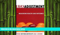 there is  Risk Adjustment for Measuring Healthcare Outcomes, Third Edition