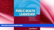 behold  Public Health Leadership: Putting Principles Into Practice