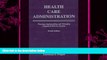 different   Health Care Administration: Planning, Implementing, and Managing Organized Delivery