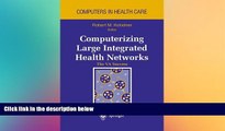 behold  Computerizing Large Integrated Health Networks: The VA Success (Health Informatics)