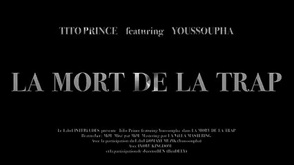 TiTo Prince Feat. Youssoupha - LA MORT DE LA TRAP