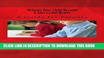 [New] Helping Your Child Become a Successful Writer: A  Guide for Parents (Guides for Parents Book