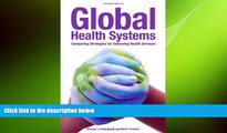 there is  Global Health Systems: Comparing Strategies for Delivering Health Systems