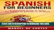 [PDF] Spanish For Beginners: A Practical Guide to Learn the Basics of Spanish in 10 Days! Full