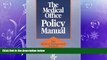 complete  The Medical Office Policy Manual