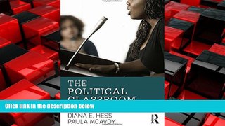 Online eBook The Political Classroom: Evidence and Ethics in Democratic Education (Critical Social