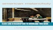 [PDF] American Melancholy: Constructions of Depression in the Twentieth Century (Critical Issues