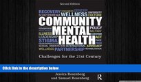 there is  Community Mental Health: Challenges for the 21st Century, Second Edition