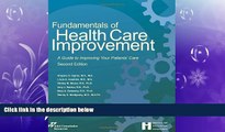 complete  Fundamentals of Health Care Improvement: A Guide to Improving Your Patients  Care,