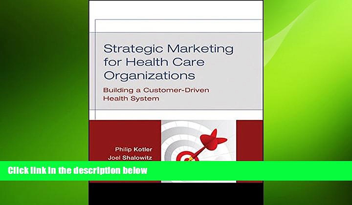 behold  Strategic Marketing For Health Care Organizations: Building A Customer-Driven Health System