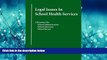 Choose Book Legal Issues In School Health Services: A Resource for School Administrators, School