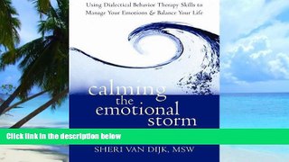 Big Deals  Calming the Emotional Storm: Using Dialectical Behavior Therapy Skills to Manage Your