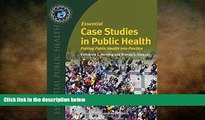 behold  Essential Case Studies In Public Health: Putting Public Health into Practice (Essential