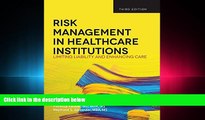 behold  Risk Management in Health Care Institutions: Limiting Liability and Enhancing Care, 3rd