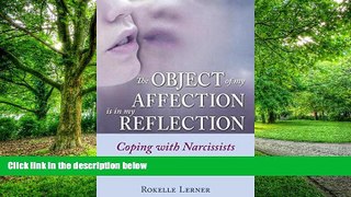 Big Deals  The Object of My Affection Is in My Reflection: Coping with Narcissists  Free Full Read