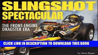 [PDF] Slingshot Spectacular: The Front-Engine Dragster Era Popular Colection
