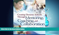 Popular Book Creating Dynamic Schools Through Mentoring Coaching and Collaboration