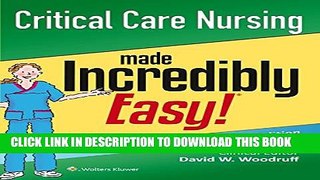 [PDF] Critical Care Nursing Made Incredibly Easy! (Incredibly Easy! SeriesÂ®) Full Colection