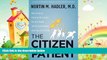 there is  The Citizen Patient: Reforming Health Care for the Sake of the Patient, Not the System