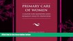 there is  Primary Care of Women: A Guide for Midwives   Women s Health Providers