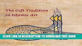 [PDF] The Gift Tradition in Islamic Art Full Colection