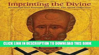 [PDF] Imprinting the Divine: Byzantine and Russian Icons from The Menil Collection Popular Colection