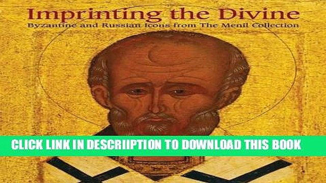 [PDF] Imprinting the Divine: Byzantine and Russian Icons from The Menil Collection Popular Colection