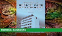 different   Principles Of Health Care Management: Foundations For A Changing Health Care System